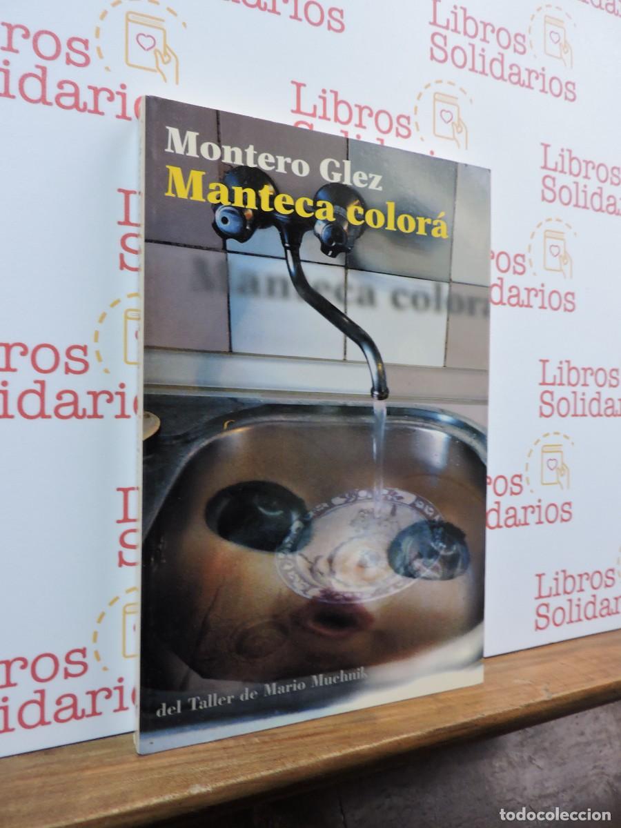 Libros: Manteca Color&aacute;. Montero Glez. Del taller de Mario Muchnik. Barcelona, 2005