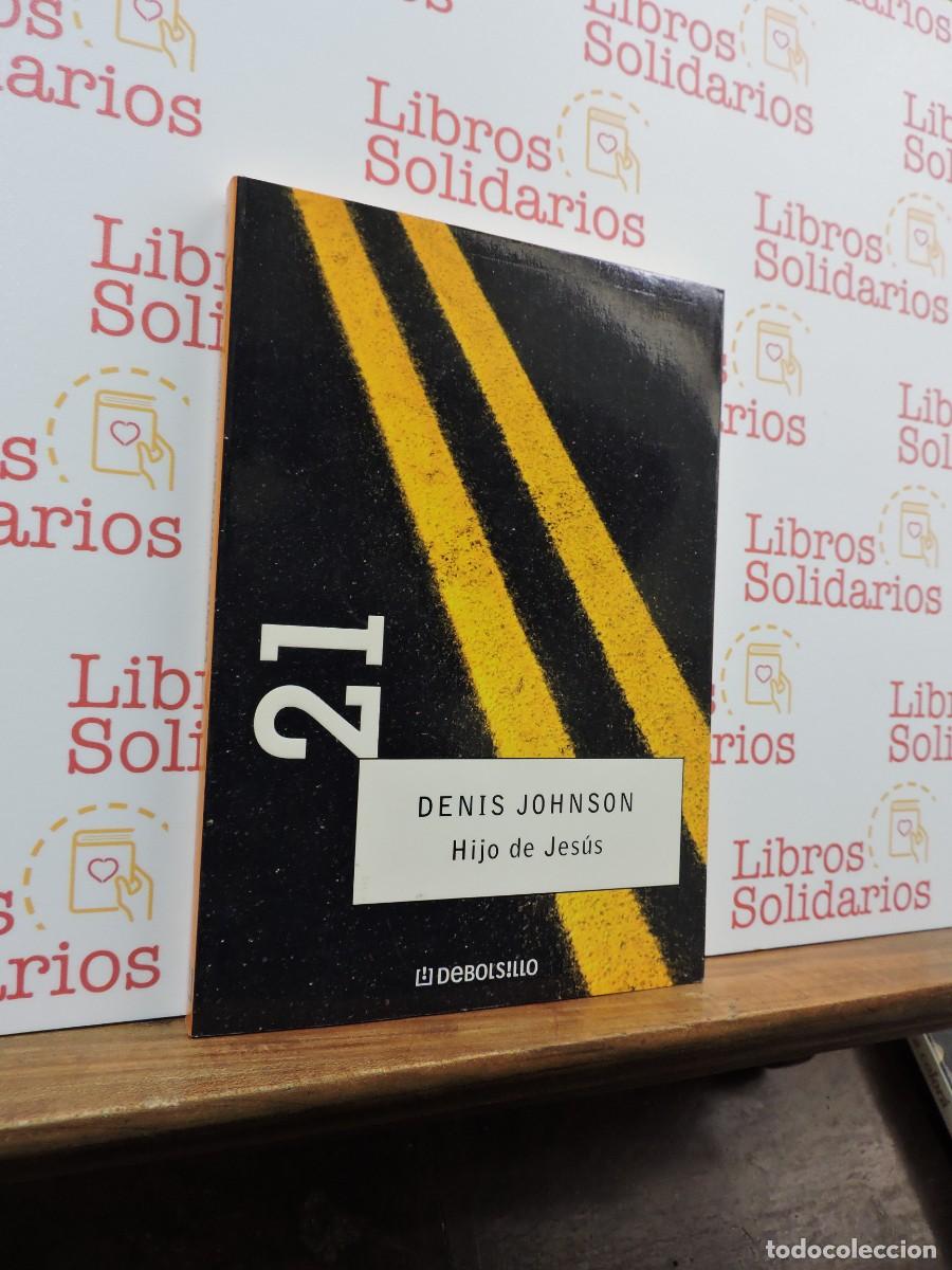 Libros: Hijo de Jes&uacute;s. JOHNSON, Denis. Ed. Debolsillo. Barcelona, 2002 - Foto 1