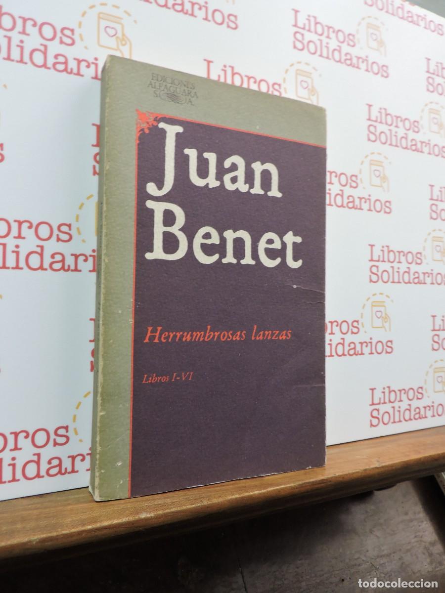 Libros: Herrumbrosas Lanzas. Libros I-VI. BENET, Juan. Ed. Alfaguara. Madrid, 1983