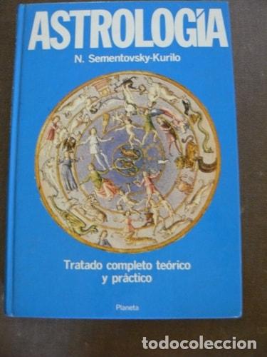 Libri di seconda mano: Astrolog&iacute;a tratado completo te&oacute;rico y pr&aacute;ctico - N. Sementov - N. Sementovsky-Kurilo