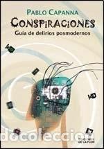Libri di seconda mano: Conspiraciones gu&iacute;a de delirios posmodernos - Pablo Capanna - Pablo Capanna