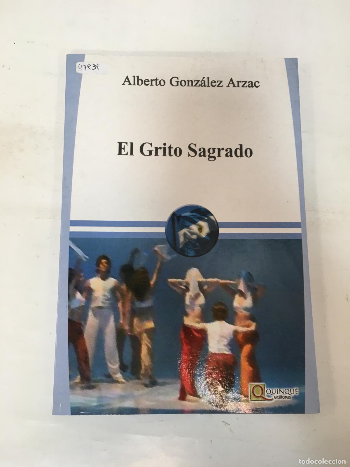 Libros: El grito sagrado - Alberto Gonzalez Arzac - Alberto Gonzalez Arzac