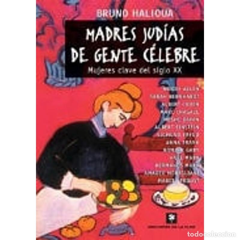 B&uuml;cher: Madres jud&iacute;as de gente c&eacute;lebre mujeres clave del siglo XX - - Bruno Halioua