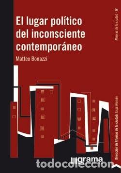 B&uuml;cher: El lugar pol&iacute;tico del inconsciente contempor&aacute;neo - Matteo Bo - Matteo Bonazzi