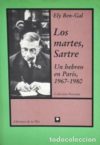 B&uuml;cher: Los martes, Sartre un hebreo en Par&iacute;s, 1967-1980 - Ely Ben-G - Ely Ben-Gal