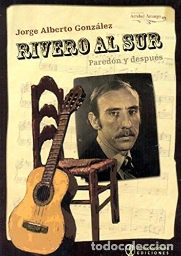 B&uuml;cher: Rivero al sur aproximaci&oacute;n a Edmundo Leonel Rivero - Jorge A - Jorge Alberto Gonz&aacute;lez