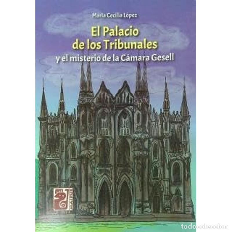 Libros: PALACIO DE LOS TRIBUNALES Mist.Camar - Lopez Cecilia M - Lopez Cecilia M
