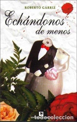 Libros: Echandonos de menos (Spanish Edition) - Roberto Garriz - Roberto Garriz - Foto 1