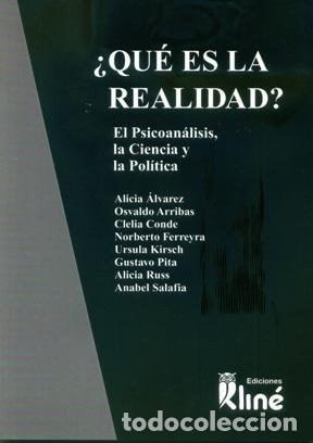 Libros: Qu&eacute; es la realidad? el psicoan&aacute;lisis la ciencia y la pol&iacute;tic - ALICIA ALVAREZ