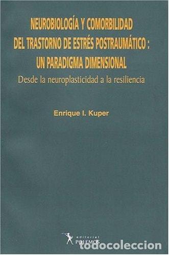Libros: Neurobiolog&iacute;a y comorbilidad del trastorno de estr&eacute;s postrau - Enrique I. Kuper