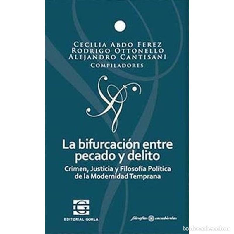 Libros: La bifurcaci&oacute;n entre pecado y delito crimen, justicia y filo - ABDO FEREZ