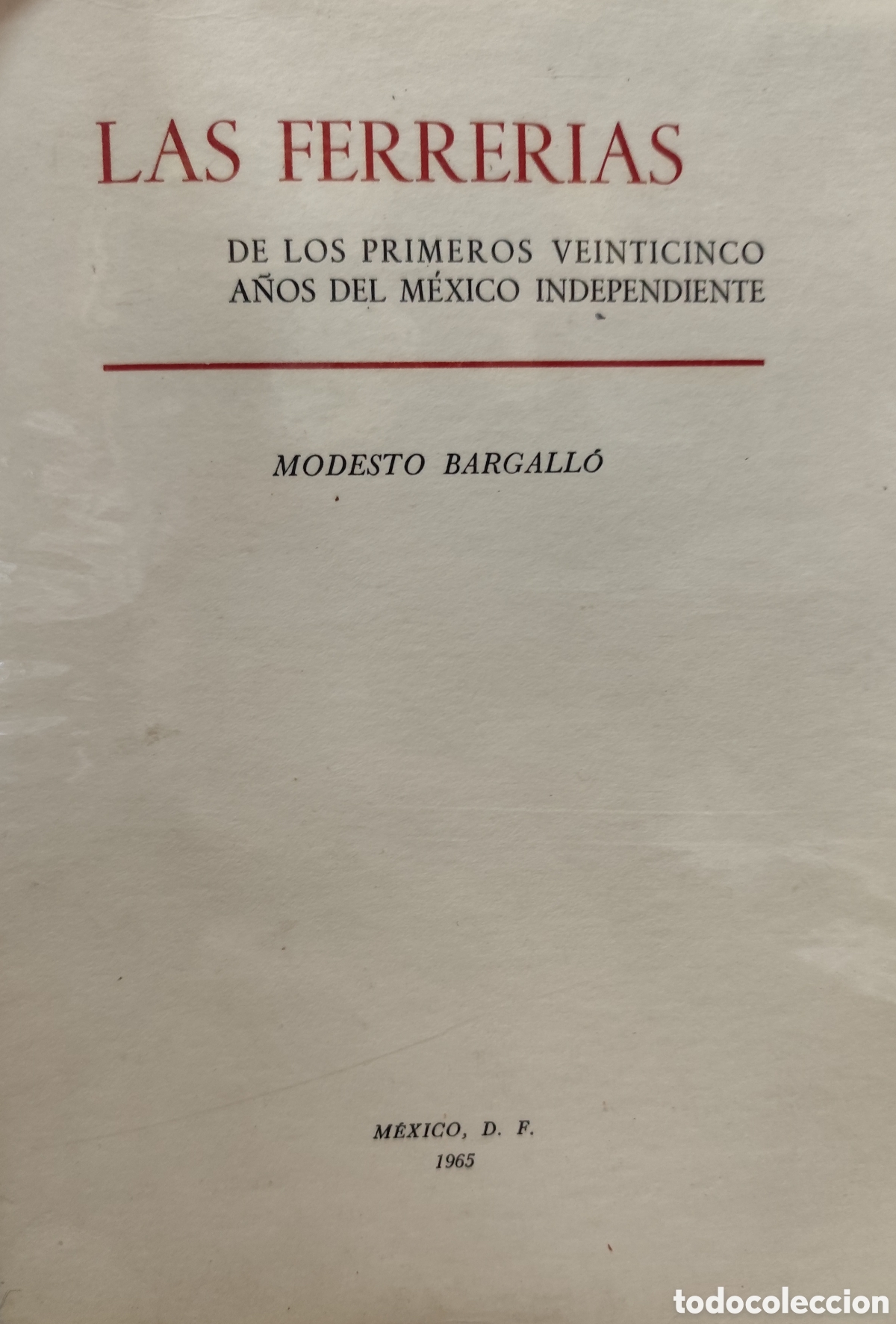 Libros: LAS FERRERIAS. De los primeros veinticinco a&ntilde;os del M&eacute;xico independiente y la contribuci&oacute;n de Lucas