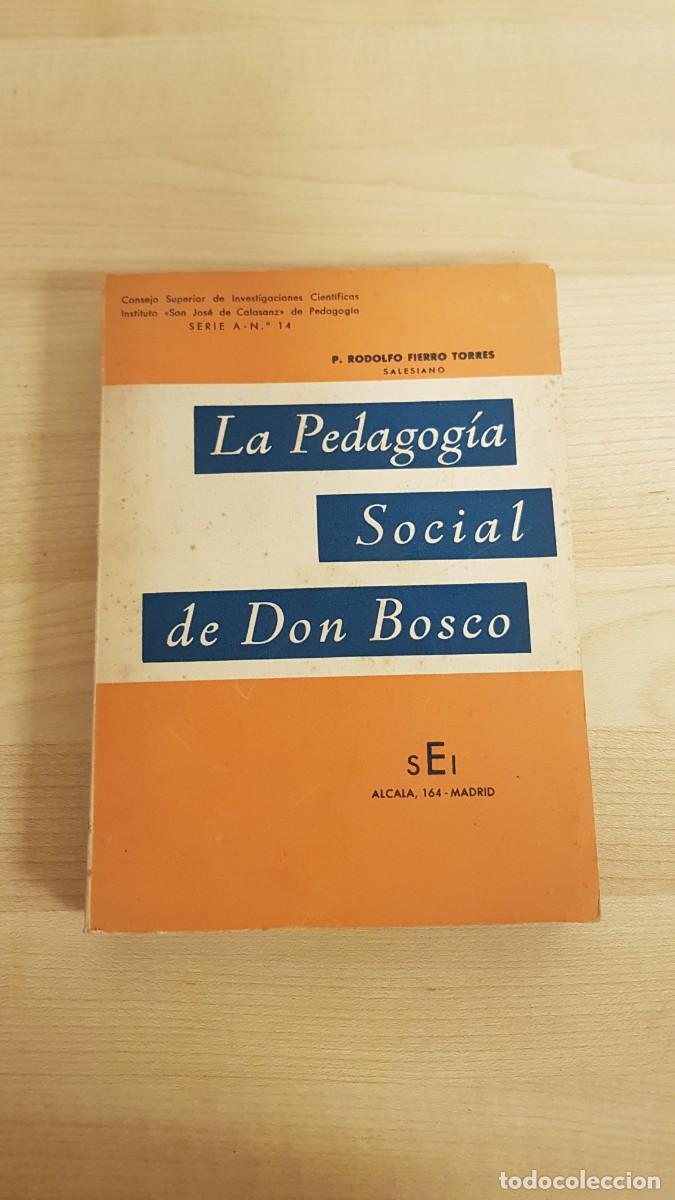 Libros: LA PEDAGOGIA SOCIAL DE DON BOSCO. P. RODOLFO FIERRO TORRES. SALESIANO. 1960