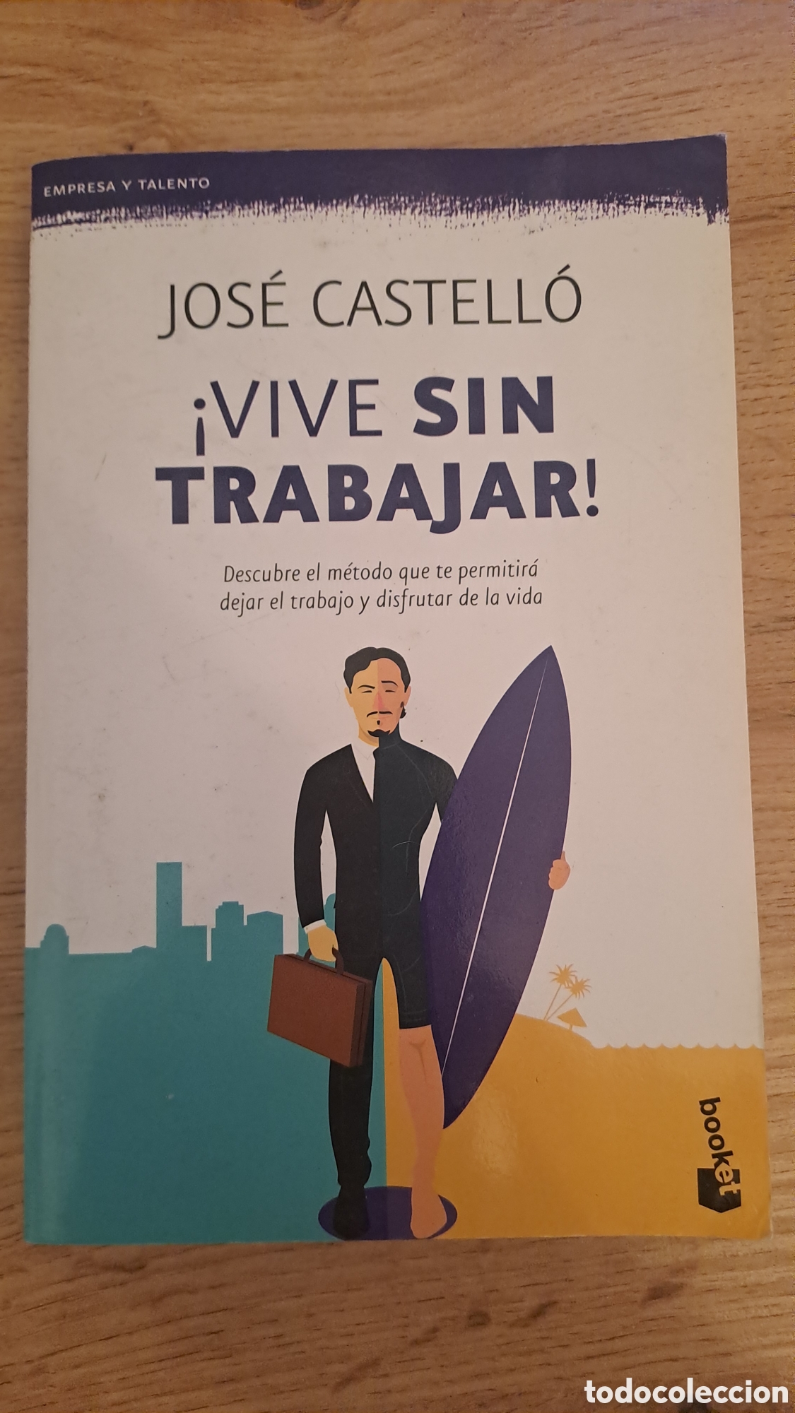 Libros: &iexcl;Vive sin trabajar! - Joise Castello - Booket empresa y talento