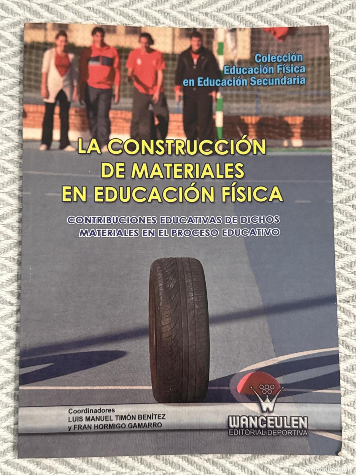 Libros: La construcci&oacute;n de materiales en educaci&oacute;n f&iacute;sica - Luis Manuel Tim&oacute;n Ben&iacute;tez; Fran Hormigo Gamarro