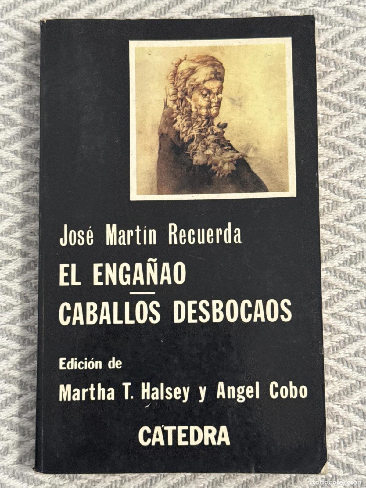 Libros: El enga&ntilde;ao. Caballos desbocaos - Jos&eacute; Mart&iacute;n Recuerda