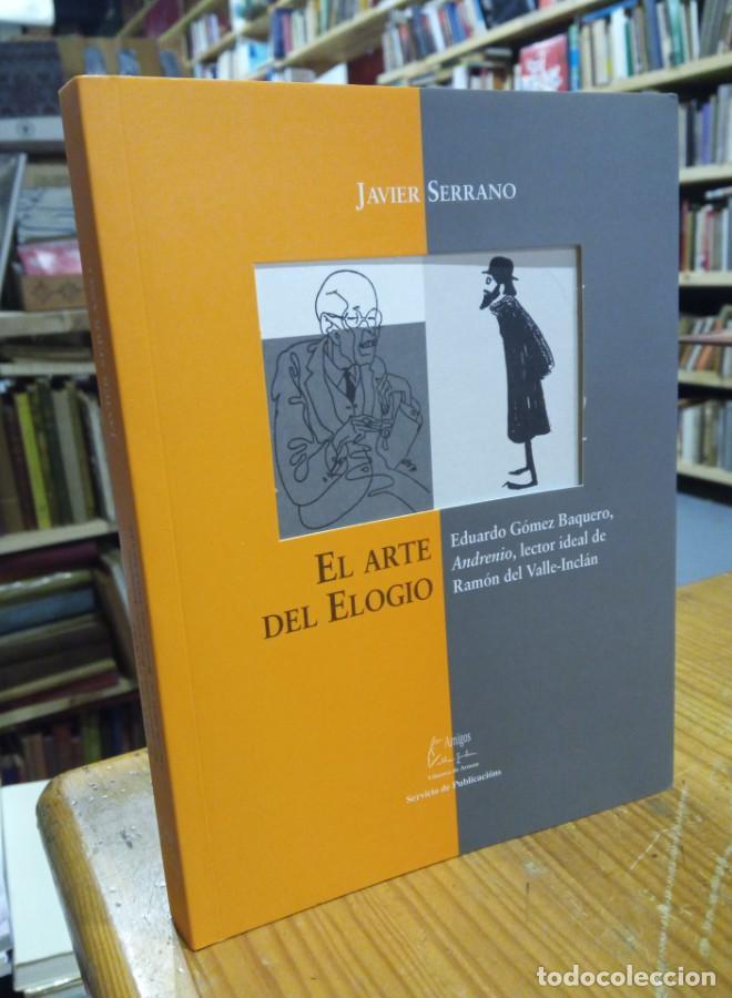 B&uuml;cher: EL ARTE DEL ELOGIO. JAVIER SERRANO -