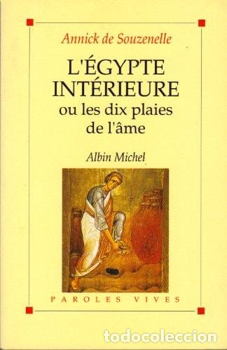 B&uuml;cher: L'Egypte int&eacute;rieure ou Les dix plaies de l'&acirc;me - Annick de Souzenelle