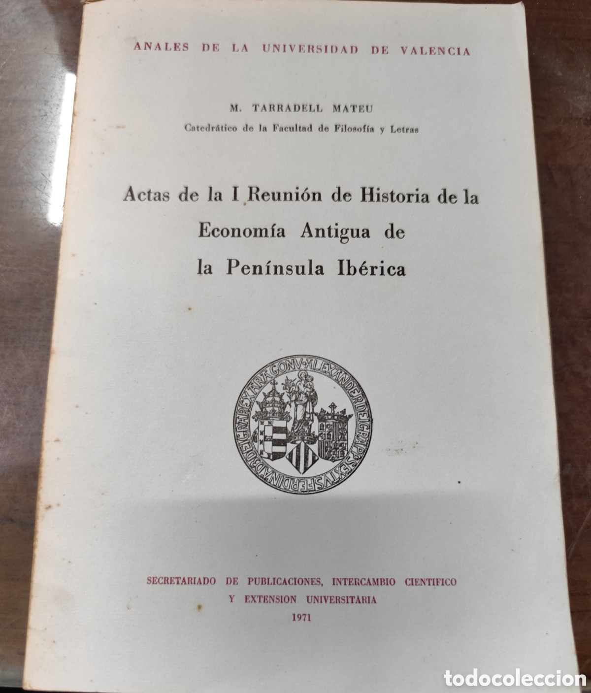 Libros: ACTAS DE LA I REUNION DE HISTORIA DE LA ECONOMIA ANTIGUA DE LA PENINSULA IBERICA. A&ntilde;o 1971 - TARRADE