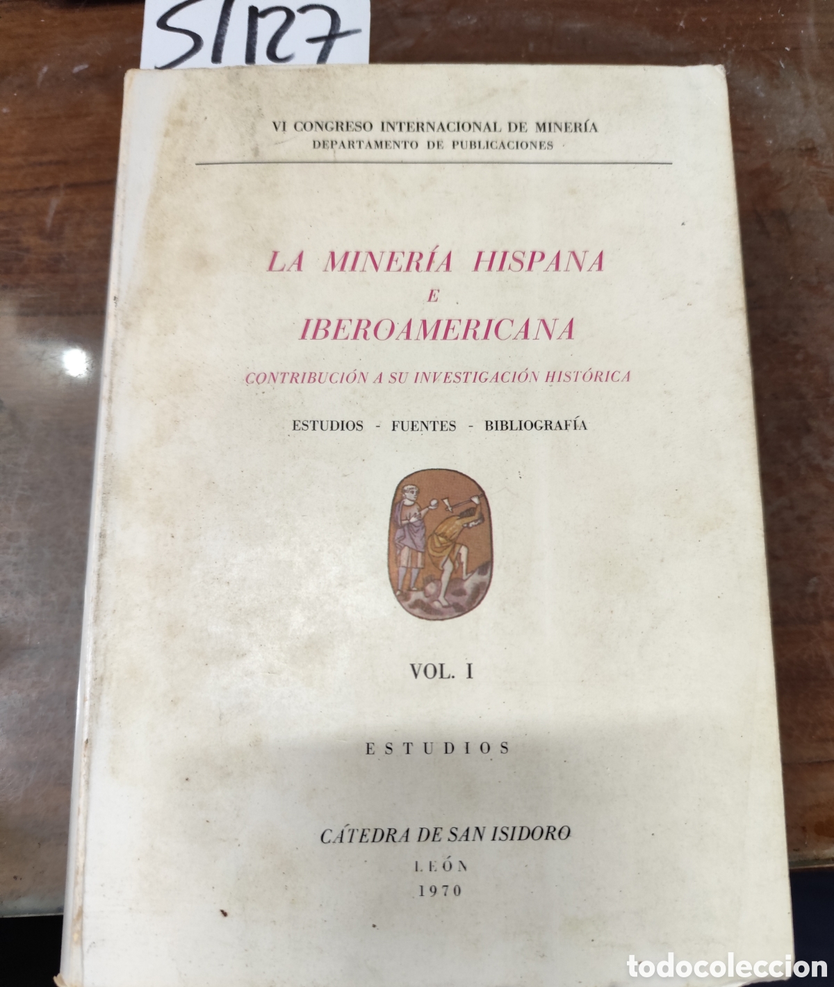 books: LA MINERIA HISPANA E IBEROAMERICANA. Contribuci&oacute;n a su investigaci&oacute;n hist&oacute;rica. Estudios,fuentes,bib