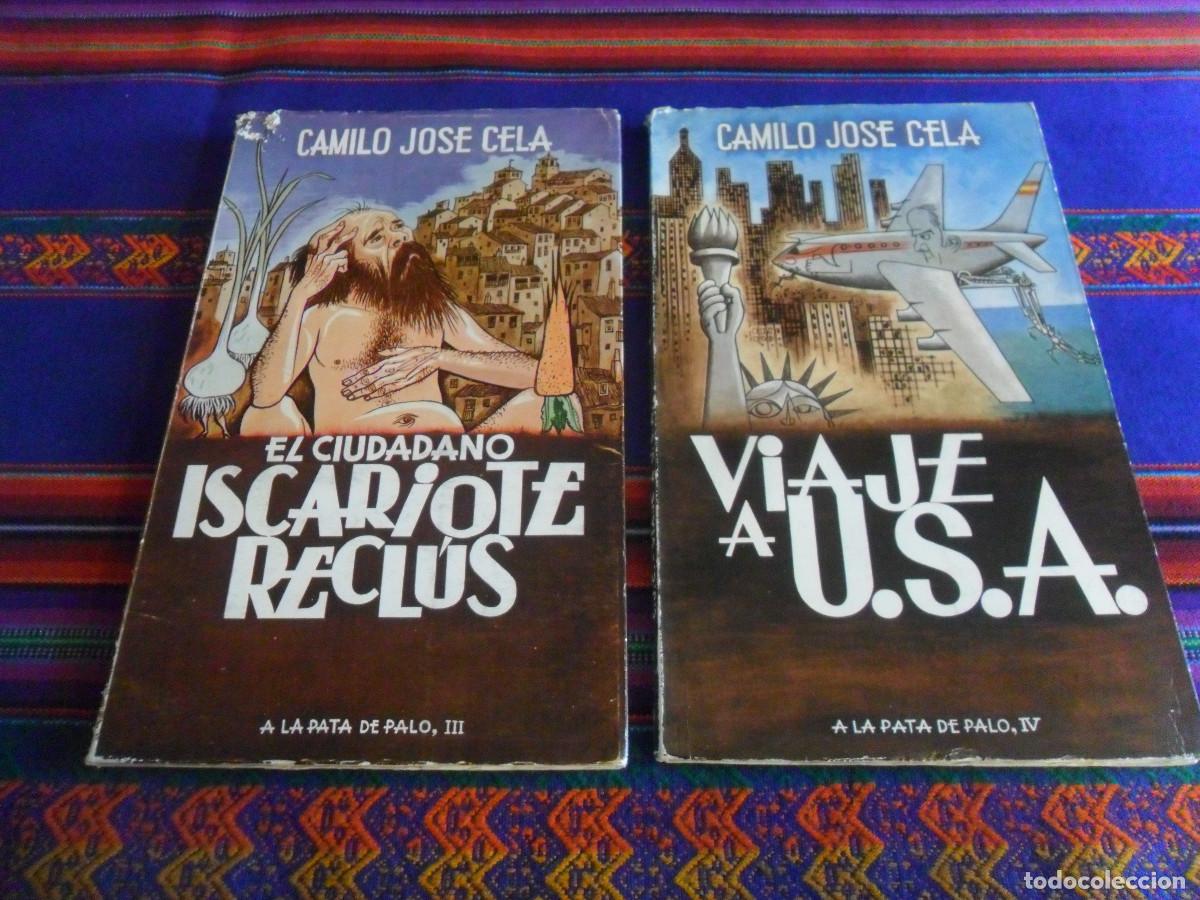 Libros: A LA PATA DE PALO III EL CIUDADANO ISCARIOTE RECL&Uacute;S Y IV VIAJE A USA CAMILO JOS&Eacute; CELA ALFAGUARA 1965