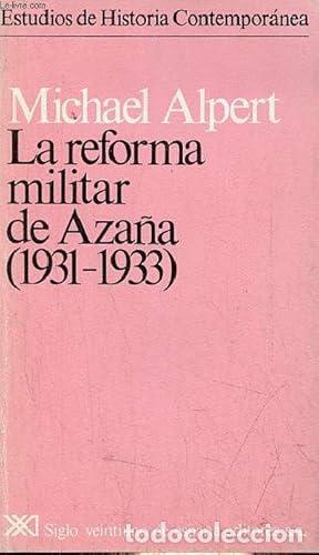 Libros: La reforma militar de Aza&ntilde;a (1931-1933) - Alpert, Michael