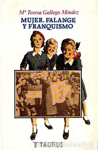 Libros: Mujer, Falange y franquismo. - Gallego M&eacute;ndez, Mar&iacute;a Teresa