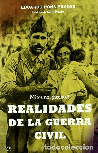 Libros: Realidades de la Guerra Civil. Mitos no, &iexcl;hechos! - Eduardo Pons Prades