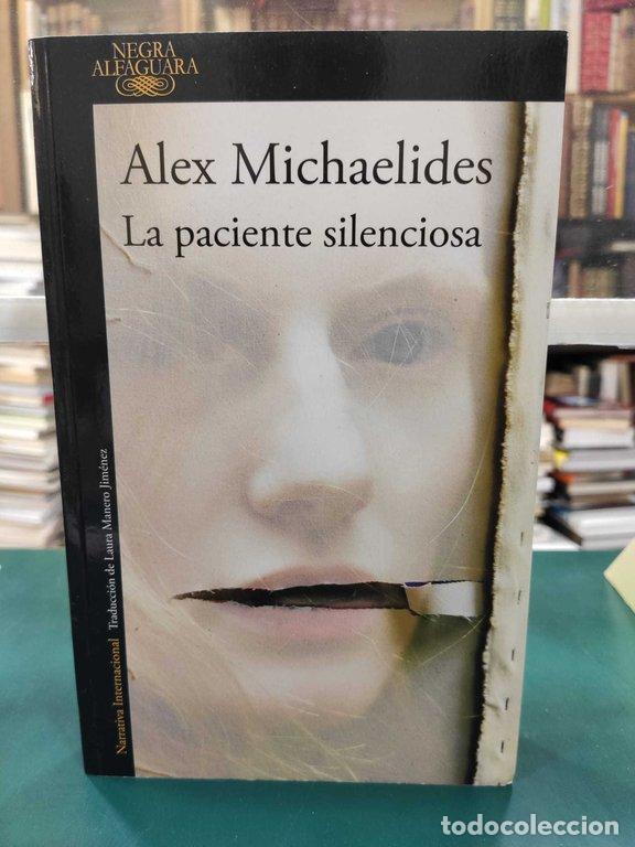 Libros: LA PACIENTE SILENCIOSA - Michaelides, Alex