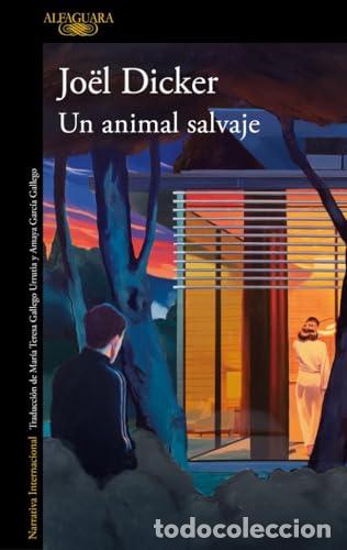 Libros: Un animal salvaje - Dicker, Jo&euml;l