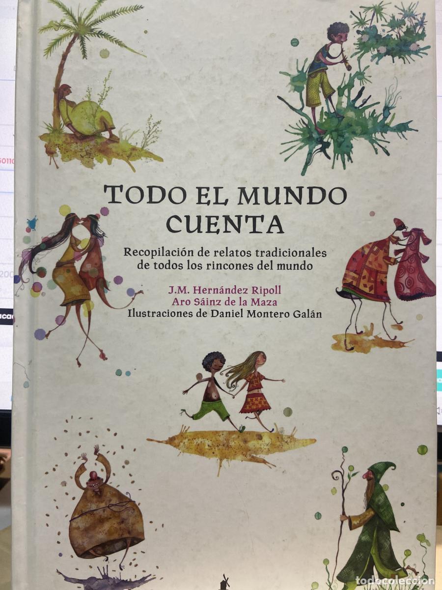 Libros: TODO EL MUNDO CUENTO. Recopilaci&oacute;n de relatos tradicionales de todos los rincones del mundo. - Hern&aacute;