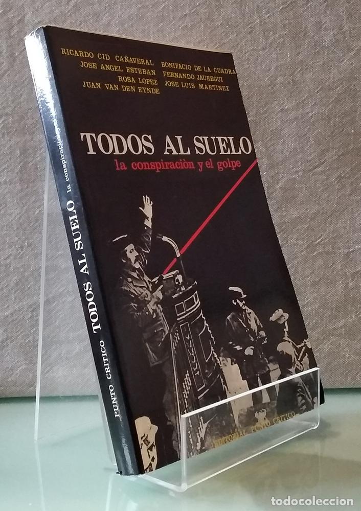 Libros: Todos al suelo. La conspiraci&oacute;n y el golpe - vvaa