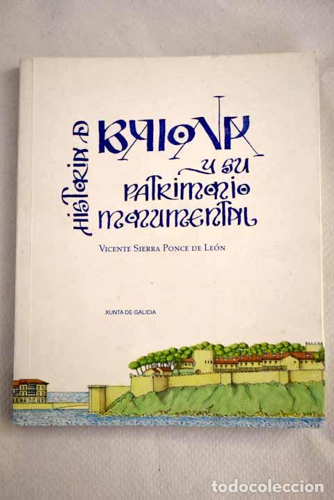 Libros: Historia de Baiona y su patrimonio monumental.- Sierra Ponce de Le&oacute;n, Vicente