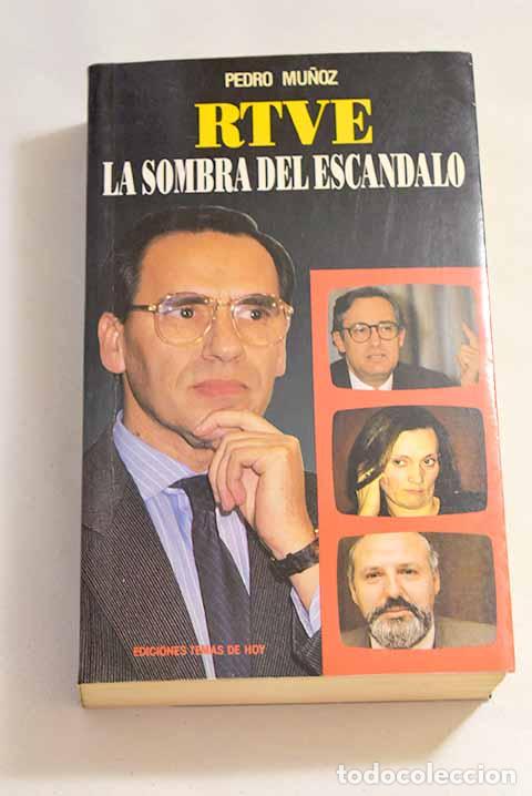 Libros: RTVE: la sombra del esc&aacute;ndalo.- Mu&ntilde;oz, Pedro
