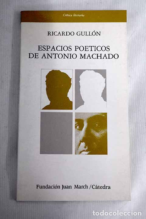 Libros: Espacios po&eacute;ticos de Antonio Machado.- Gull&oacute;n, Ricardo
