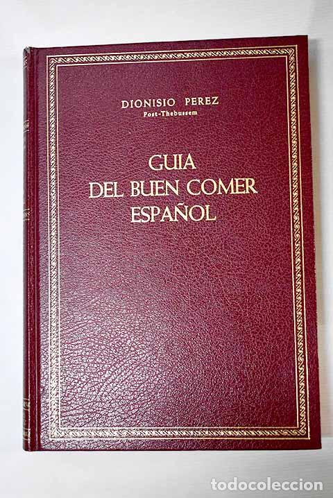 Libros: Gu&iacute;a del buen comer espa&ntilde;ol: inventario y loa de la cocina cl&aacute;sica de Espa&ntilde;a y sus regiones