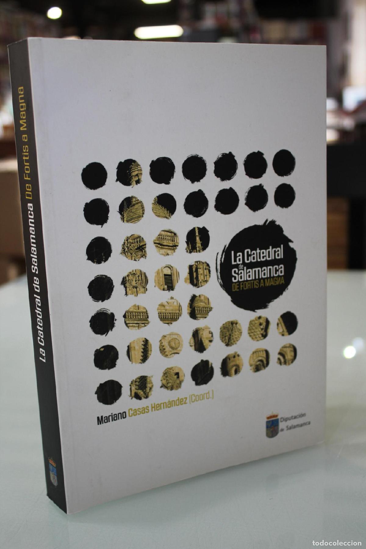 Libros: La Catedral de Salamanca de Fortis a Magna. - Casas Hern&aacute;ndez, Mario. (Coord.)
