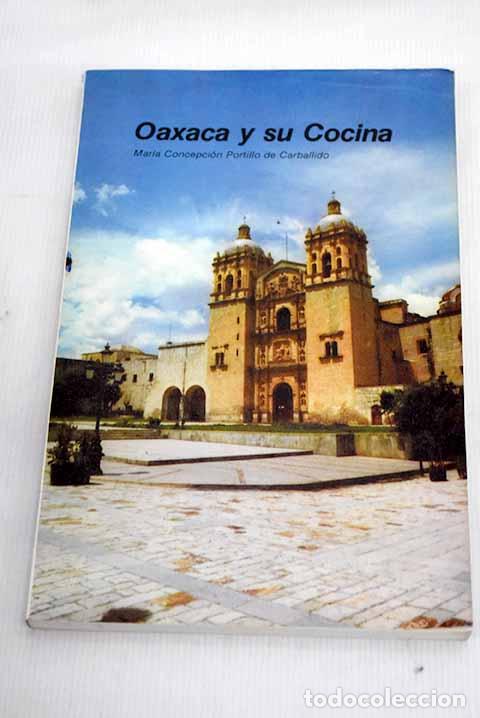 Libros: Oaxaca y su cocina: Portillo de Carballido, M&ordf; Concepcion.- Portillo de Carballido, M&ordf; Concepcion