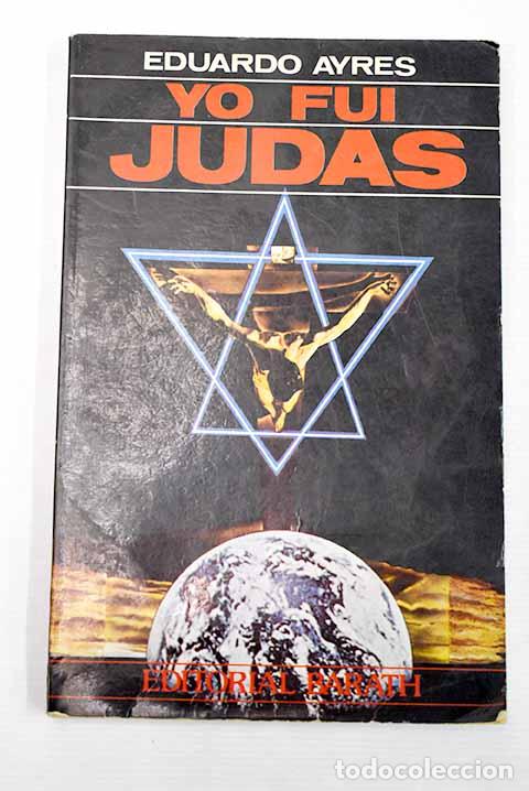 Libros: Yo fui Judas: Ayres, Eduardo.- Ayres, Eduardo