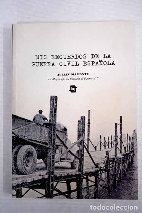 Libros: Mis recuerdos de la Guerra Civil Espa&ntilde;ola.- Diamante, Juli&aacute;n