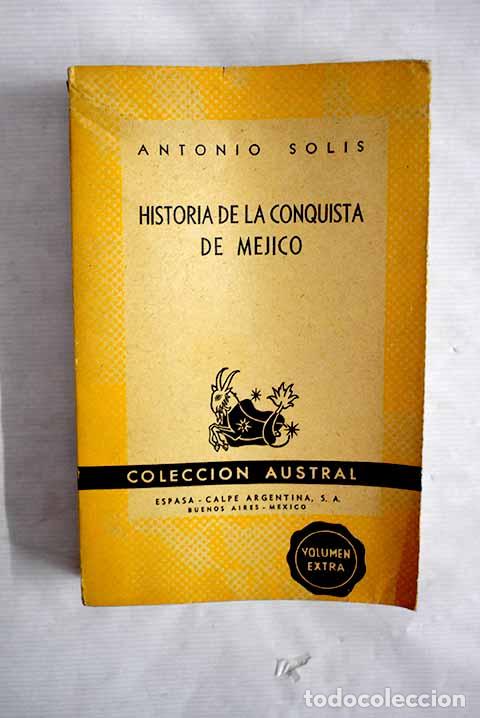 Libros: Historia de la conquista de M&eacute;jico.- Solis y Rivadeneyra, Antonio de
