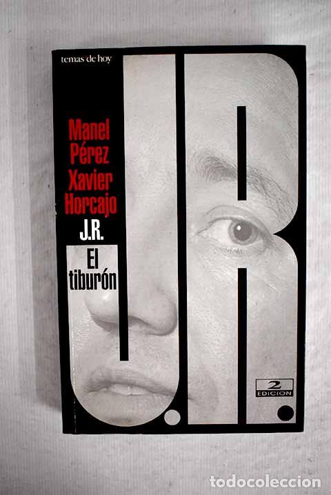 Libros: JR: el tibur&oacute;n: P&eacute;rez, Manel.- P&eacute;rez, Manel