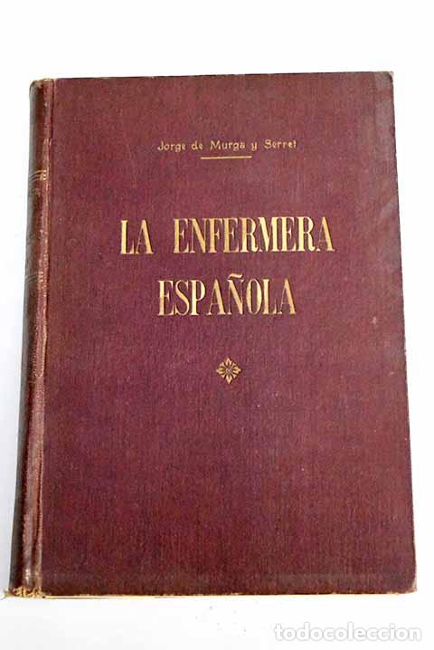 Libros: La enfermera espa&ntilde;ola: adaptada al programa oficial de las Facultades de Medicina