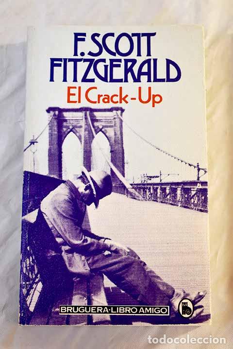 Libros: El crack-up: = La grieta.- Fitzgerald, Francis Scott