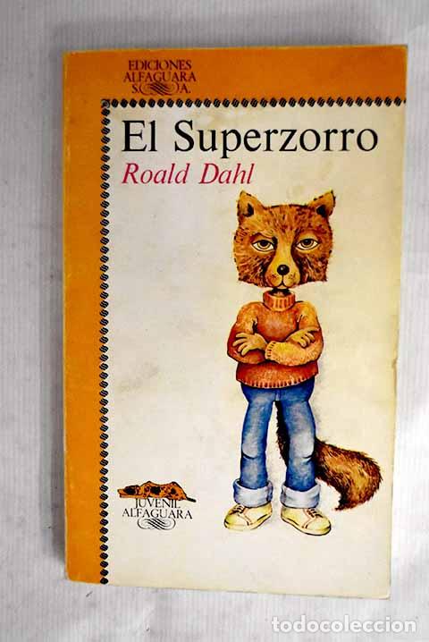 Libros: El Superzorro: Dahl, Roald.- Dahl, Roald