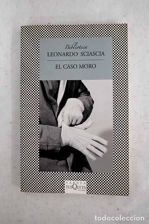 Libros: El caso Moro: Sciascia, Leonardo.- Sciascia, Leonardo