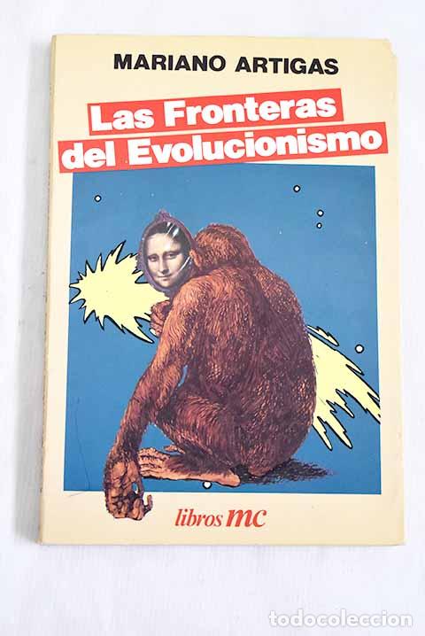 Libros: Las fronteras del evolucionismo.- Artigas, Mariano