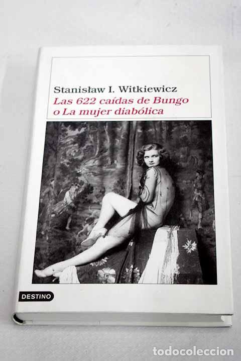 Libros: Las 622 ca&iacute;das de Bungo o La mujer diab&oacute;lica.- Witkiewicz, S. I.