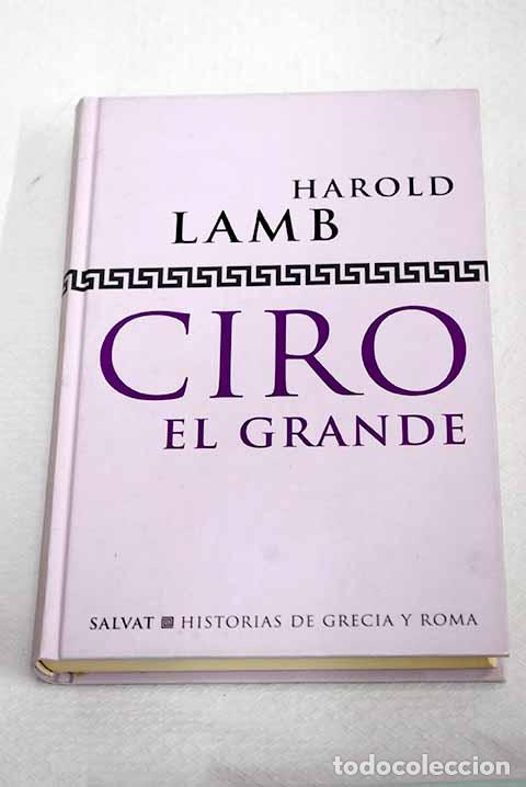 Libros: Ciro el grande: Lamb, Harold.- Lamb, Harold
