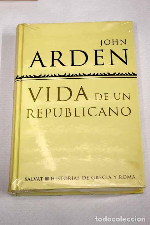Libros: Vida de un republicano.- Arden, John